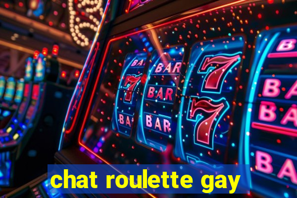 chat roulette gay