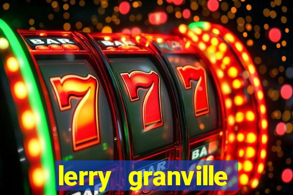 lerry granville reclame aqui