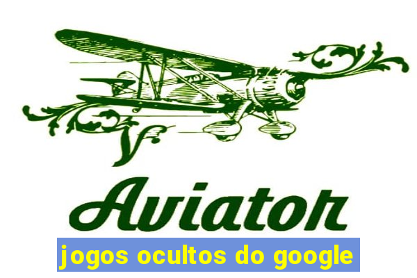 jogos ocultos do google