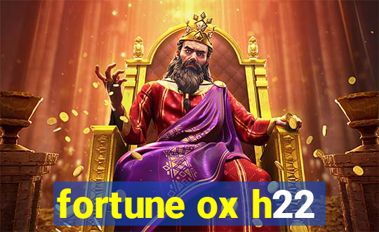 fortune ox h22