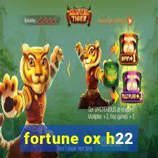 fortune ox h22