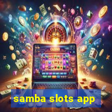 samba slots app