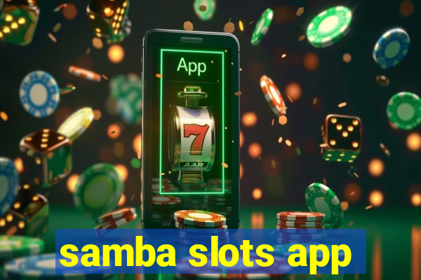 samba slots app