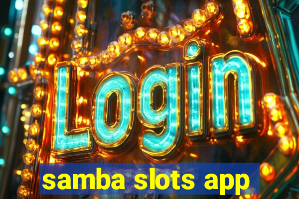 samba slots app