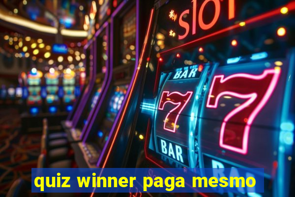 quiz winner paga mesmo