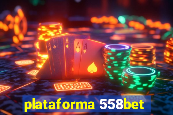 plataforma 558bet