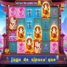 jogo de sinuca que ganha dinheiro de verdade