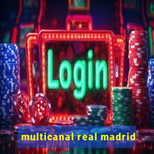 multicanal real madrid