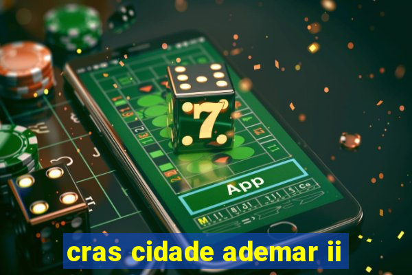 cras cidade ademar ii