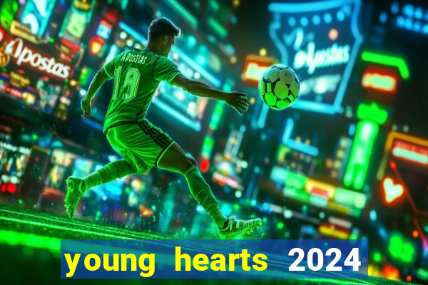 young hearts 2024 assistir online