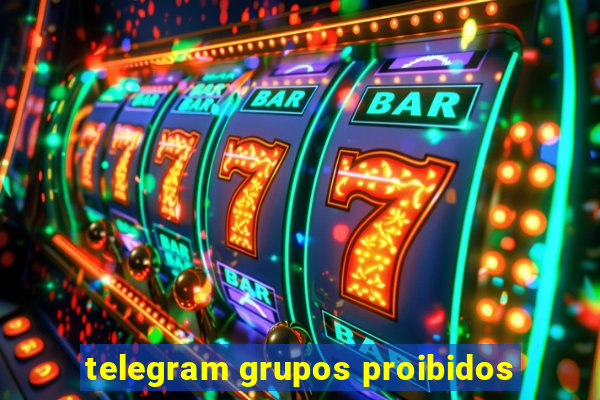 telegram grupos proibidos