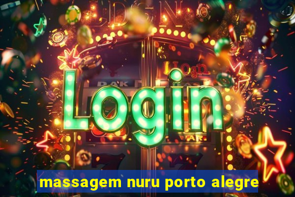 massagem nuru porto alegre