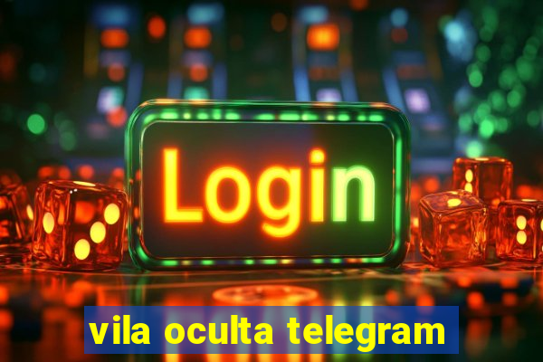 vila oculta telegram