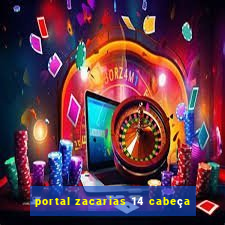 portal zacarias 14 cabeça