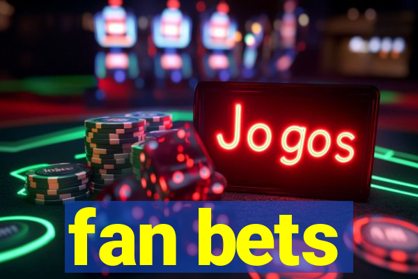 fan bets