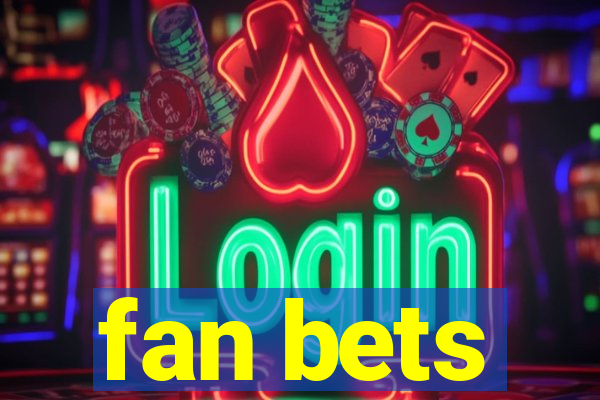 fan bets