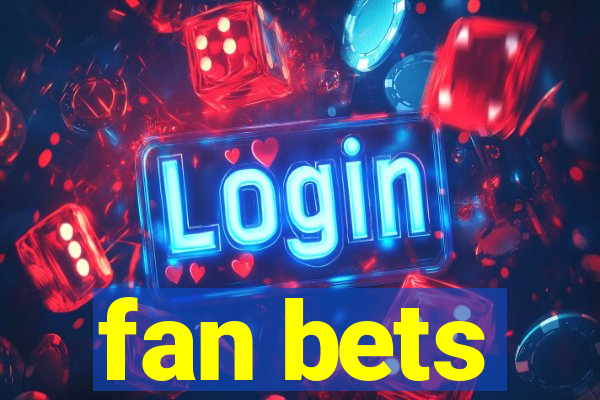 fan bets