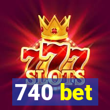 740 bet