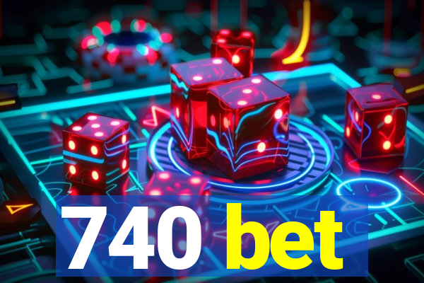 740 bet