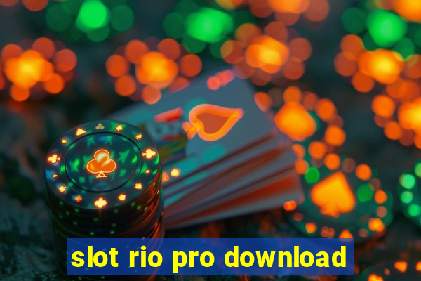 slot rio pro download