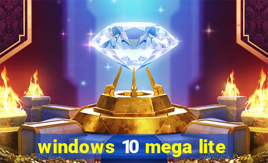 windows 10 mega lite