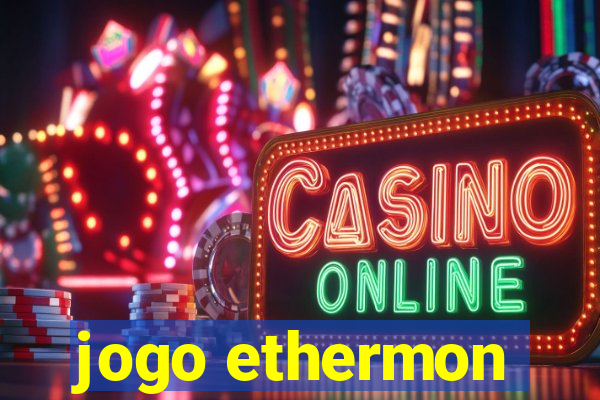 jogo ethermon