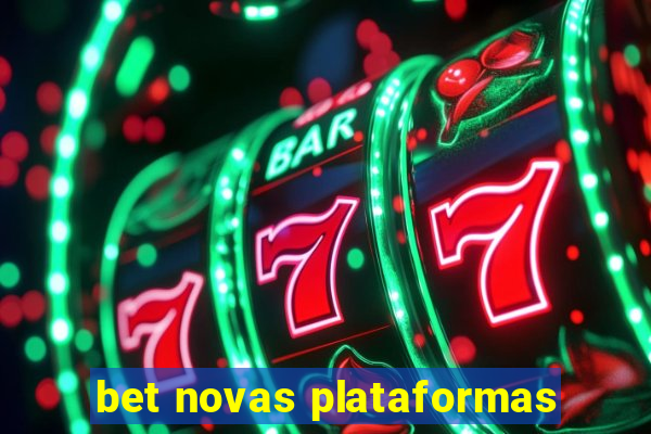 bet novas plataformas