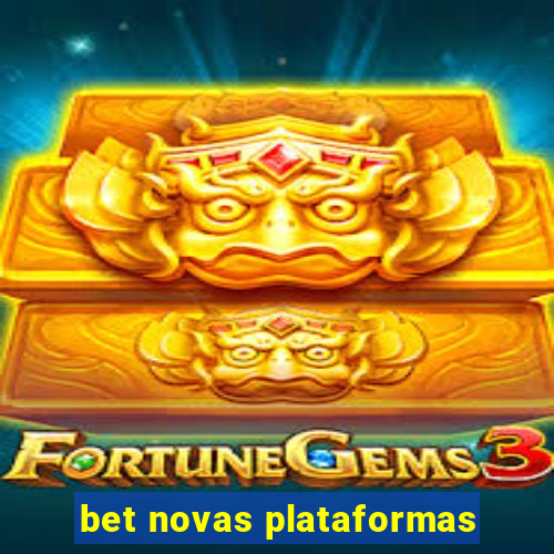 bet novas plataformas