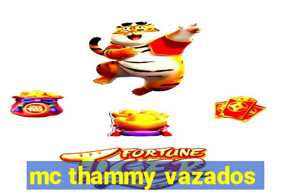 mc thammy vazados