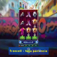 freecell - haja paciência