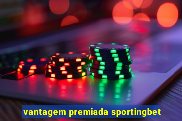 vantagem premiada sportingbet