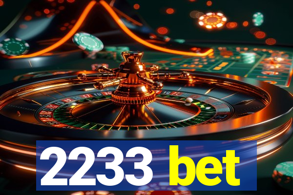 2233 bet