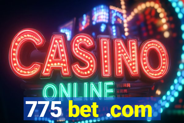 775 bet .com