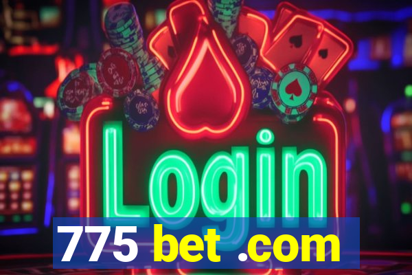 775 bet .com