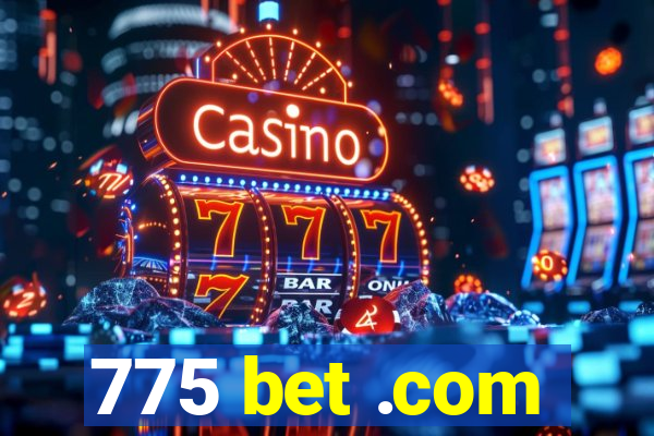 775 bet .com