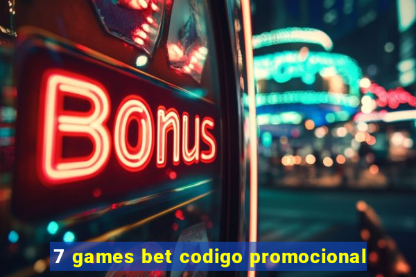 7 games bet codigo promocional