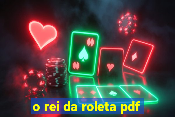 o rei da roleta pdf