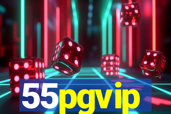 55pgvip