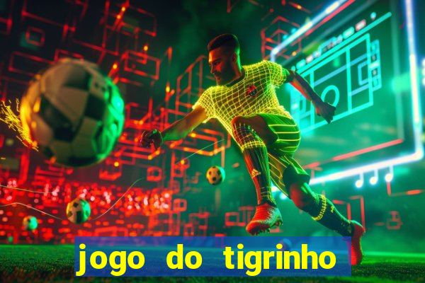 jogo do tigrinho teste gratis