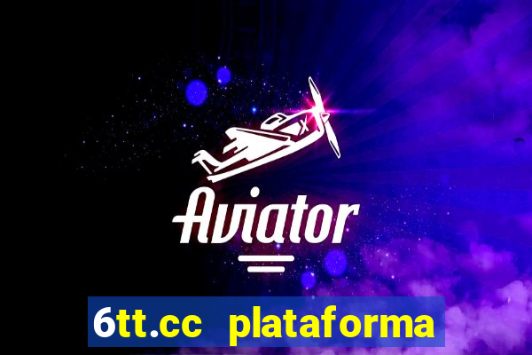 6tt.cc plataforma de jogos