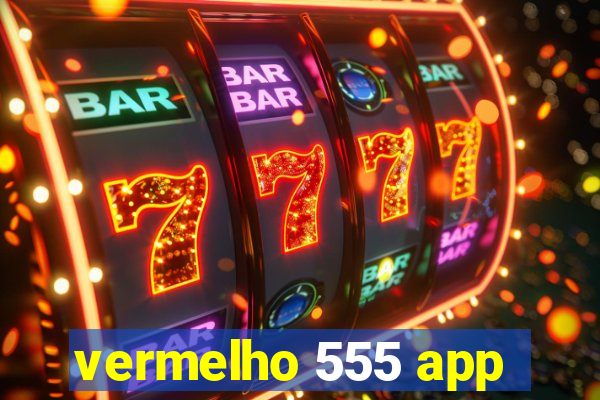 vermelho 555 app