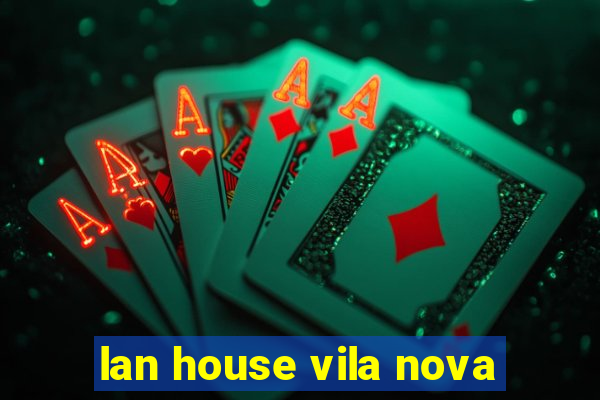 lan house vila nova