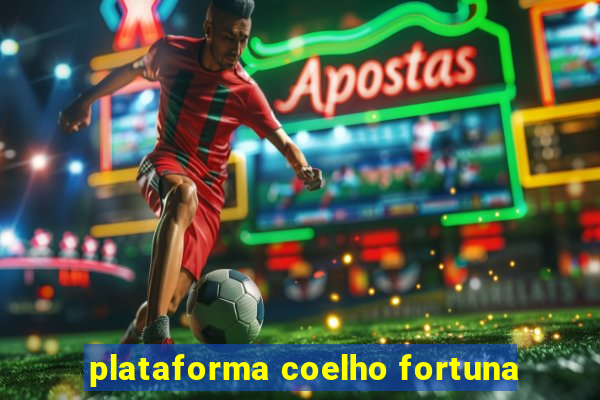 plataforma coelho fortuna