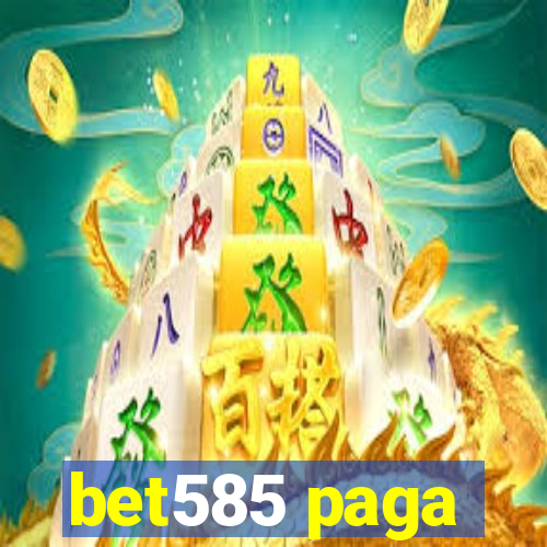 bet585 paga