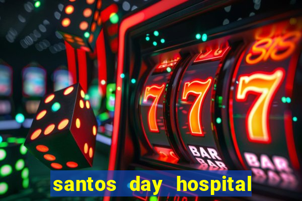 santos day hospital trabalhe conosco