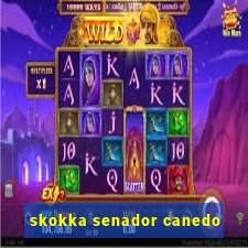 skokka senador canedo