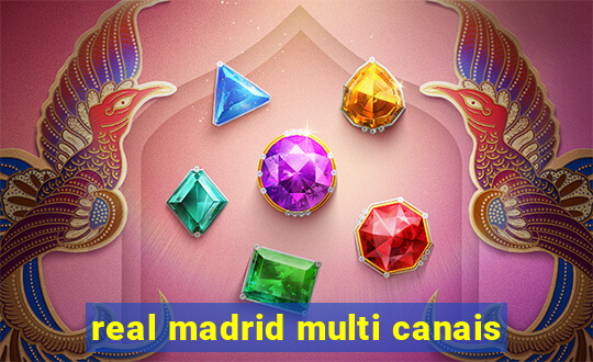 real madrid multi canais