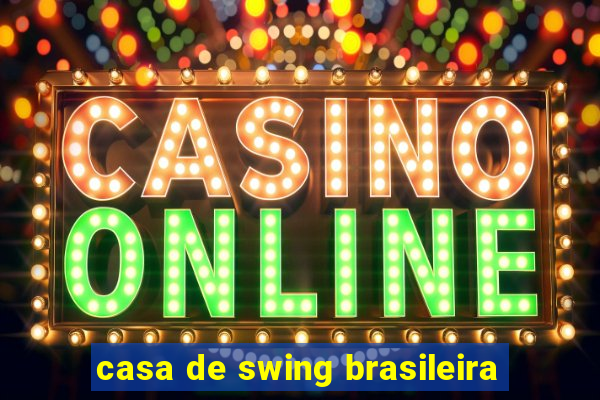 casa de swing brasileira