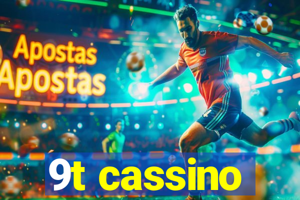 9t cassino