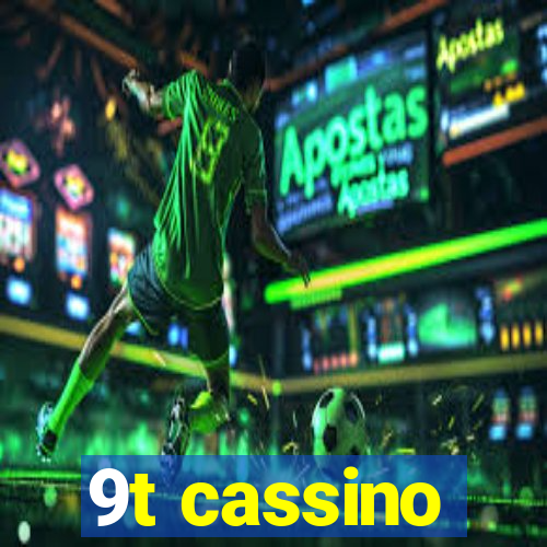 9t cassino